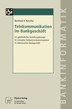Telekommunikation im Bankgeschäft von Kerscher,  Bernhard A.
