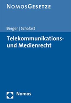 Telekommunikations- und Medienrecht von Berger,  Ernst-Georg, Schalast,  Clemens