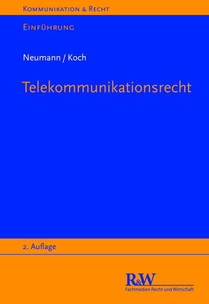 Telekommunikationsrecht von Koch,  Alexander, Neumann,  Andreas