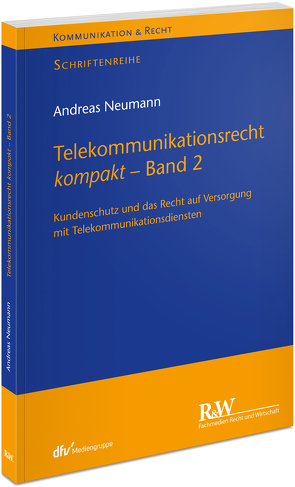 Telekommunikationsrecht kompakt – Band 2 von Neumann,  Andreas