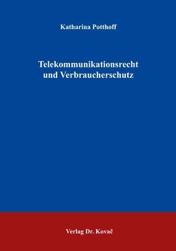 Telekommunikationsrecht und Verbraucherschutz von Potthoff,  Katharina