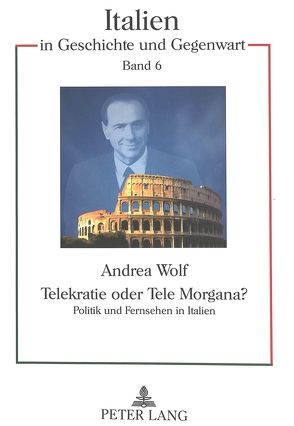 Telekratie oder Tele Morgana? von Wolf,  Andrea