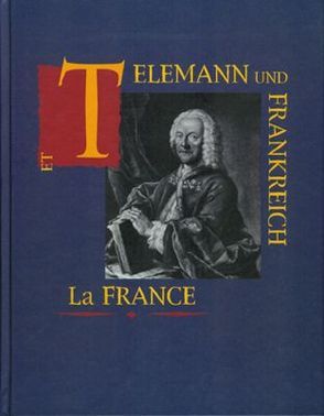 Telemann und Frankreich – Frankreich und Telemann von Hirschmann,  Wolfgang, Hobohm,  Wolf, Lange,  Carsten, Reipsch,  Ralph J