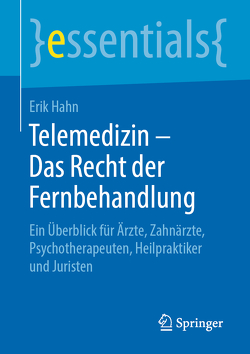 Telemedizin – Das Recht der Fernbehandlung von Hahn,  Erik