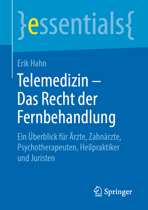 Telemedizin – Das Recht der Fernbehandlung von Hahn,  Erik
