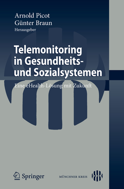 Telemonitoring in Gesundheits- und Sozialsystemen von Braun,  Günter, Picot,  Arnold