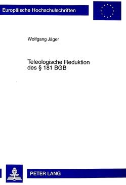 Teleologische Reduktion des § 181 BGB von Jaeger,  Wolfgang