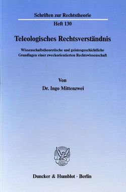 Teleologisches Rechtsverständnis. von Mittenzwei,  Ingo