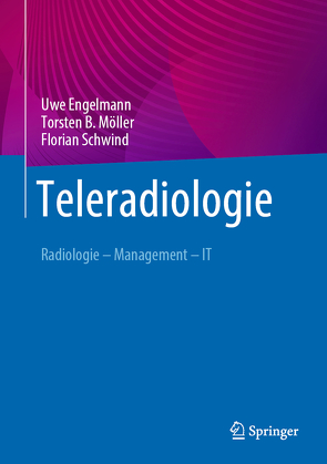 Teleradiologie von Engelmann,  Uwe, Möller,  Torsten B., Schwind,  Florian