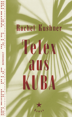 Telex aus Kuba von Abarbanell,  Bettina, Kushner,  Rachel