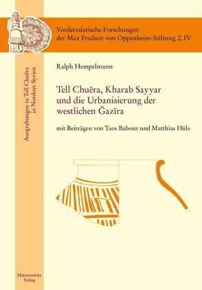 Tell Chuera. Kharab Sayyar und die Urbanisierung der westlichen Djazira von Hempelmann,  Ralph
