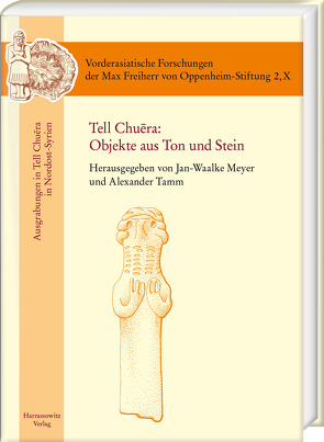 Tell Chuēra: Objekte aus Ton und Stein von Meyer,  Jan-Waalke, Tamm,  Alexander