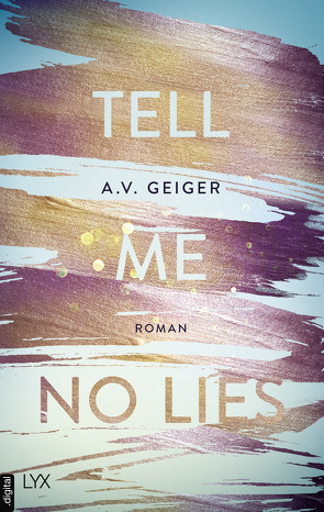 Tell Me No Lies von Geiger,  A.V., Reichardt,  Katrin