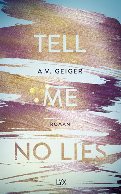 Tell Me No Lies von Geiger,  A.V., Reichardt,  Katrin