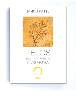 Telos von Kassl ,  Jahn J, Lichtwelt Verlag JJK-OG