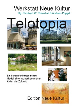 Telotopia B von Neue Kultur,  Werkstatt, Poggel,  Andreas, Rosenthal,  Christoph W.