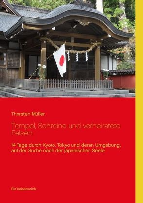 Tempel, Schreine und verheiratete Felsen von Müller,  Thorsten