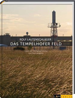 Tempelhofer Feld von Lautenschläger,  Rolf