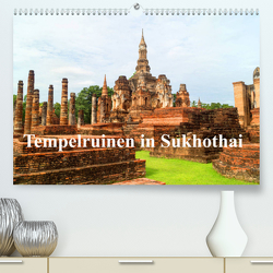 Tempelruinen in Sukhothai (Premium, hochwertiger DIN A2 Wandkalender 2022, Kunstdruck in Hochglanz) von Paul - Babett's Bildergalerie,  Babett