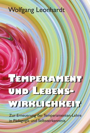 Temperament und Lebenswirklichkeit von Leonhardt,  Wolfgang