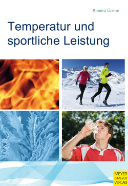 Temperatur und sportliche Leistung von Ückert,  Sandra