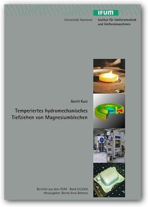 Temperiertes hydromechanisches Tiefziehen von Magnesiumblechen von Behrens,  Bernd A, Kurz,  Gerrit