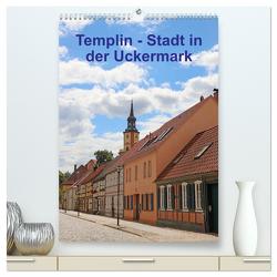 Templin – Stadt in der Uckermark (hochwertiger Premium Wandkalender 2024 DIN A2 hoch), Kunstdruck in Hochglanz von Bussenius,  Beate