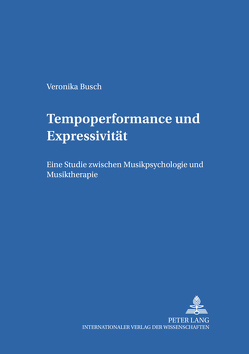 Tempoperformance und Expressivität von Busch,  Veronika