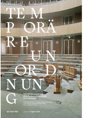Temporäre Unordnung von Parlamentsdirektion – Projekt Sanierung Parlament, Petignat,  Pascal, Universität für angewandte Kunst Wien