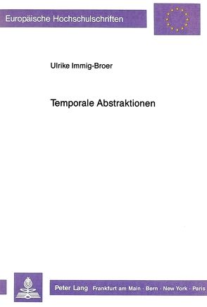 Temporale Abstraktionen von Immig-Broer,  Ulrike