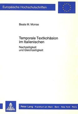Temporale Textkohäsion im Italienischen von Monse,  Beate M.
