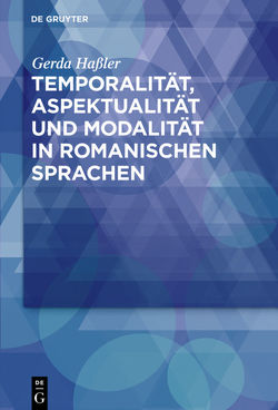 Temporalität, Aspektualität und Modalität in romanischen Sprachen von Hassler,  Gerda
