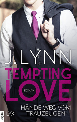Tempting Love – Hände weg vom Trauzeugen von Ails,  Friederike, Lynn,  J.