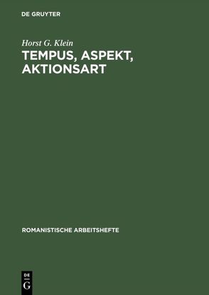 Tempus, Aspekt, Aktionsart von Klein,  Horst G