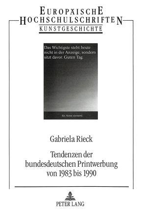 Tendenzen der bundesdeutschen Printwerbung von 1983 bis 1990 von Rieck,  Gabriela