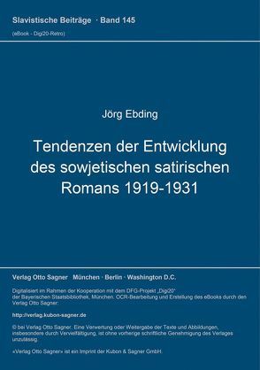 Tendenzen der Entwicklung des sowjetischen satirischen Romans (1919-1931) von Ebding,  Jörg
