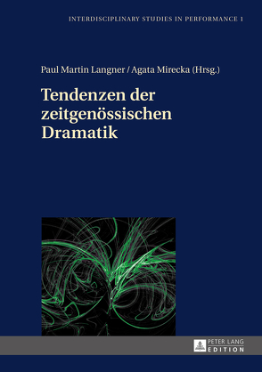 Tendenzen der zeitgenössischen Dramatik von Langner,  Paul Martin, Mirecka,  Agata