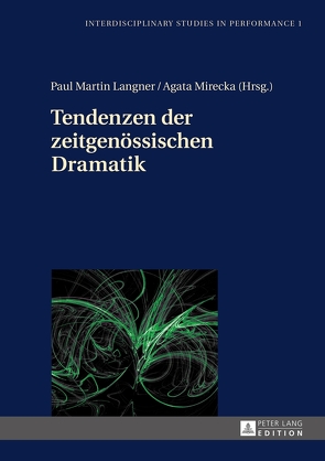 Tendenzen der zeitgenössischen Dramatik von Langner,  Paul Martin, Mirecka,  Agata