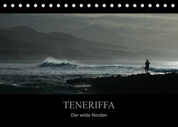 TENERIFFA Der wilde Norden (Tischkalender 2023 DIN A5 quer) von Knuth,  Marko