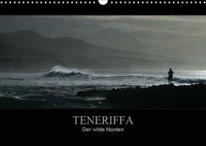 TENERIFFA Der wilde Norden (Wandkalender 2019 DIN A3 quer) von Knuth,  Marko