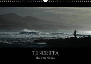 TENERIFFA Der wilde Norden (Wandkalender 2023 DIN A3 quer) von Knuth,  Marko