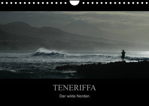 TENERIFFA Der wilde Norden (Wandkalender 2023 DIN A4 quer) von Knuth,  Marko