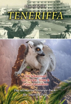 TENERIFFA – Die Schatzinsel der Wickie, Slime & Paiper-Generation von Zilka,  Harald