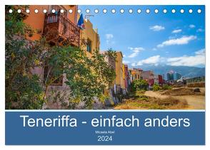 Teneriffa – einfach anders (Tischkalender 2024 DIN A5 quer), CALVENDO Monatskalender von Abel,  Micaela