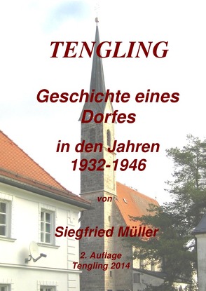 TENGLING – Geschichte eines Dorfes in den Jahren 1932 -1946 von Mueller,  Siegfried