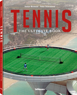 Tennis – The Ultimate Book von Feierabend,  Peter, Maiwald,  Stefan