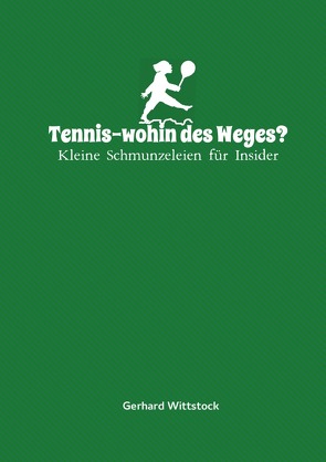 Tennis-wohin des Weges? von Wittstock,  Gerhard