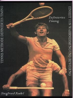 Tennismethode – Definiertes Timing von Rudel,  Siegfried