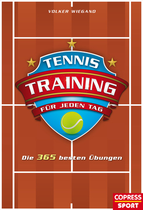 Tennistraining für jeden Tag von Wiegand,  Volker
