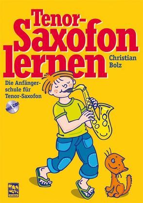 Tenorsaxofon lernen von Bolz,  Christian